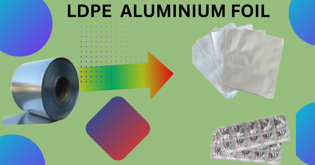 LDPE Aluminium foil of Packaging Materials