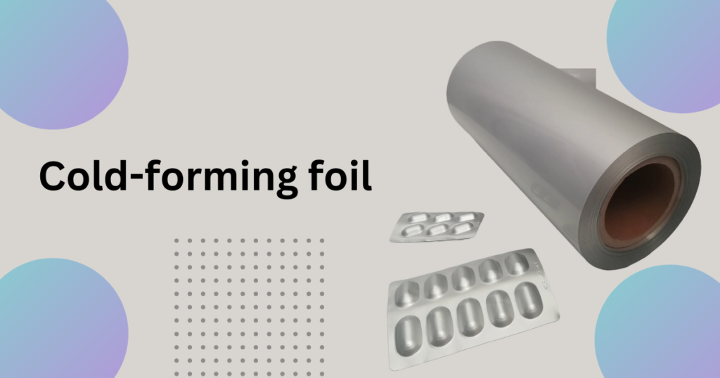 Cold-Forming foil of Packaging Materials